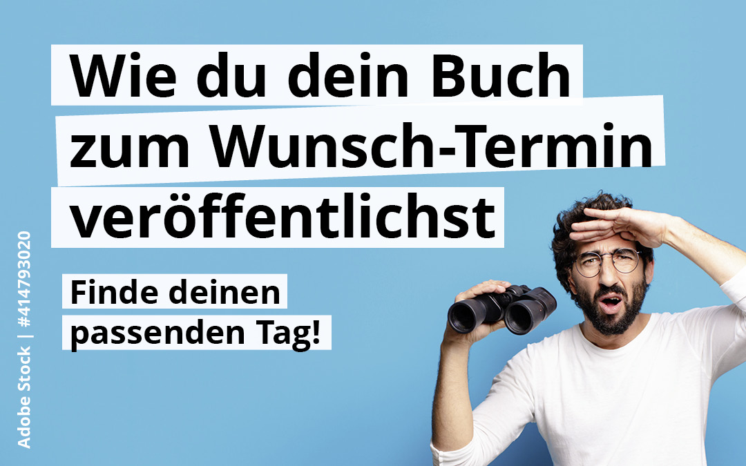 Wie du dein Buch zum Wunsch-Termin veröffentlichst