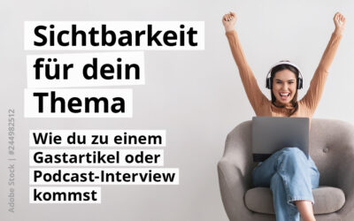 Sichtbarkeit für dein Thema